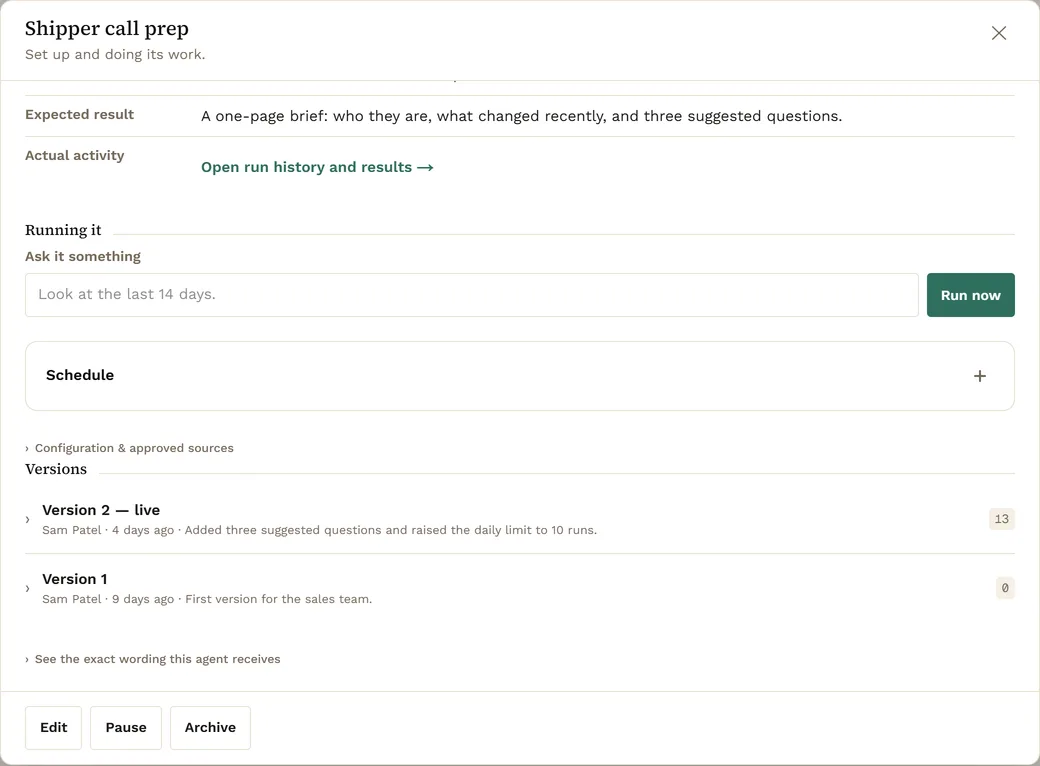 The panel for the agent Shipper call prep: an Ask it something box with a Run now button, a folded Schedule section, and its Versions, Version 2 live with Sam Patel’s note and Version 1 before it, above Edit, Pause and Archive buttons.